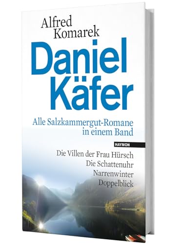 Daniel Käfer - Alle Salzkammergut-Romane in einem Band von Haymon Verlag