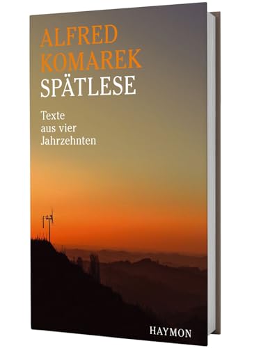 Spätlese. Texte aus vier Jahrzehnten