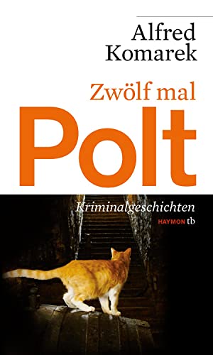 Zwölf mal Polt: Kriminalgeschichten (HAYMON TASCHENBUCH) von Haymon Verlag