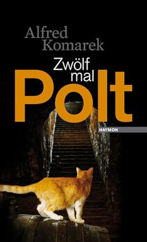 Zwölf mal Polt. Kriminalgeschichten