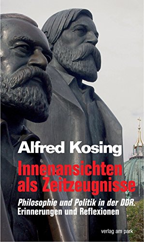 Innenansichten als Zeitzeugnisse. Philosophie und Politik in der DDR. Erinnerungen und Reflexionen (Verlag am Park)