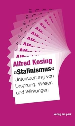 "Stalinismus": Untersuchung von Ursprung, Wesen und Wirkungen von Edition Ost Im Verlag Das