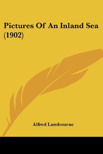 Pictures of an Inland Sea (1902) von Kessinger Pub Co