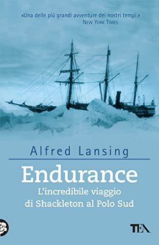 Endurance. L'incredibile viaggio di Shackleton al Polo Sud (Tea Avventure)
