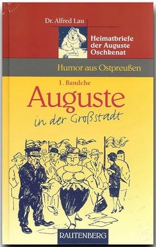 Auguste in der Großstadt. Heimatbriefe der Auguste Oschkenat, 1. Bandche (Rautenberg) (Rautenberg - Humor) von Rautenberg