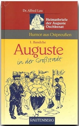 Auguste in der Grossstadt: Heimatbriefe der Auguste Oschkenat (Rautenberg - Humor)