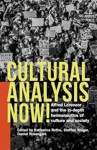 Cultural Analysis Now! Alfred Lorenzer and the In-Depth Hermeneutics of Culture and Society