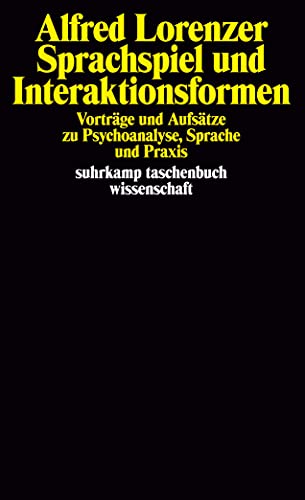 Sprachspiel und Interaktionsformen: Vorträge und Aufsätze zur Psychoanalyse, Sprache und Praxis (suhrkamp taschenbuch wissenschaft) von Suhrkamp Verlag