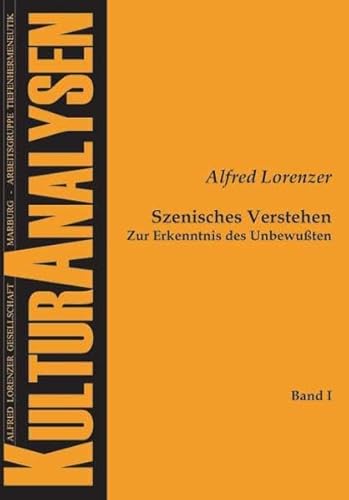 Szenisches Verstehen - Zur Erkenntnis des Unbewußten von Tectum Verlag