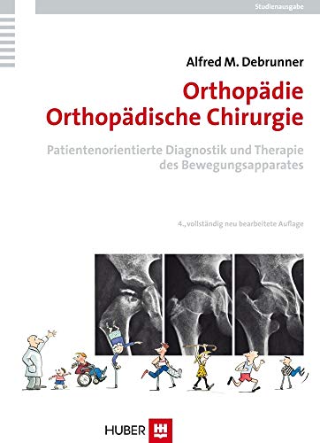 Orthopädie /Orthopädische Chirurgie. Patientenorientierte Diagnostik und Therapie des Bewegungsapparates von Hogrefe (vorm. Verlag Hans Huber )