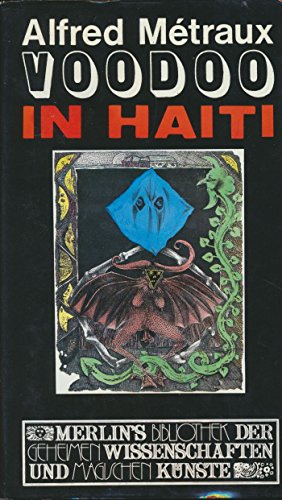 Voodoo in Haiti: Vorw. v. Michel Leiris (Merlins Bibliothek der geheimen Wissenschaften und magischen Künste)