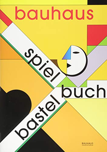 bauhaus Spiel- und Bastelbuch von Bauhaus-Universitt