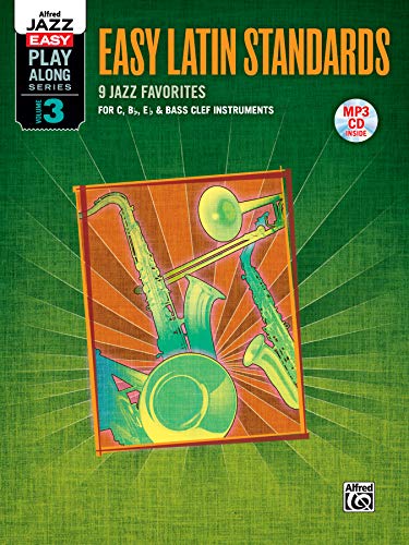 Alfred Jazz Easy Play-Along, Vol 3: Latin: C, B-Flat, E-Flat & Bass Clef Instruments (Book & CD): For C, Bb, Eb & Bass Clef Instruments (incl. MP3 CD) (Alfred Jazz Easy Play-Along Series, Band 3)