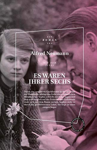 Es waren ihrer sechs. Roman: Mit Materialien zur Rezeptionsgeschichte, benachwortet von Peter Graf Es waren ihrer sechs. Roman: Mit Materialien zur Rezeptionsgeschichte, benachwortet von Peter Graf
