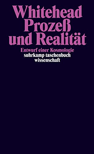 Prozeß und Realität: Entwurf einer Kosmologie (suhrkamp taschenbuch wissenschaft)