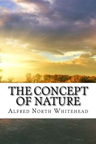 The Concept of Nature von CreateSpace Independent Publishing Platform