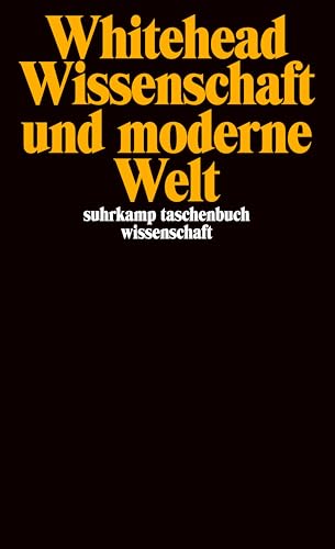Wissenschaft und moderne Welt (suhrkamp taschenbuch wissenschaft) von Suhrkamp Verlag AG
