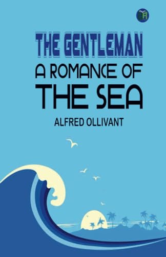 The Gentleman: A Romance of the Sea von Zinc Read