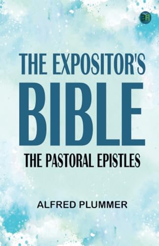 The Expositor's Bible: The Pastoral Epistles von Zinc Read