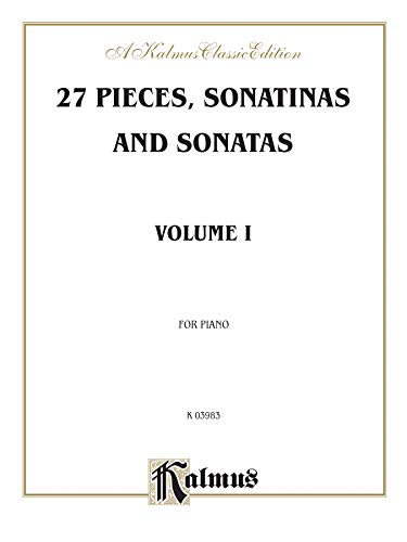27 Pieces, Sonatinas and Sonatas: Pieces by Beethoven, Clementi, Diabelli, Kuhlau, Pleyel (Kalmus Edition)
