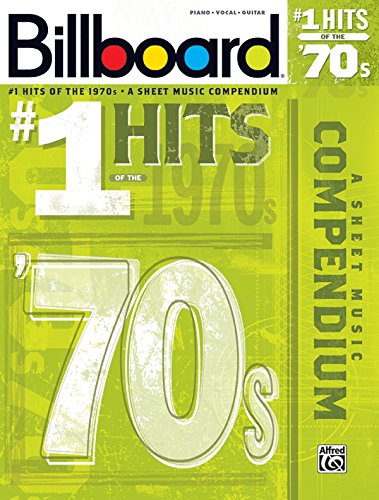 Billboard No. 1 Hits of the 1970s: A Sheet Music Compendium (Piano/vocal/guitar)