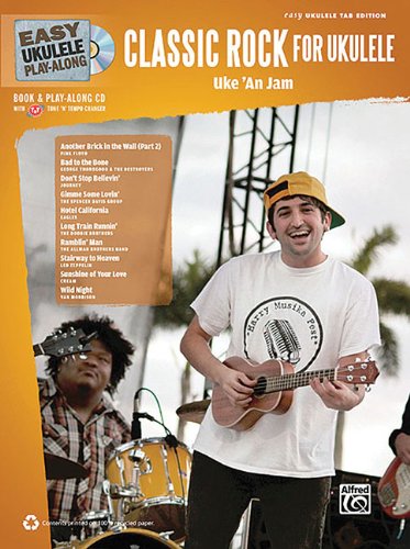 Classic Rock for Ukulele: Uke 'an Jam: Easy Ukulele Tab Edition (Easy Ukulele Play-along)