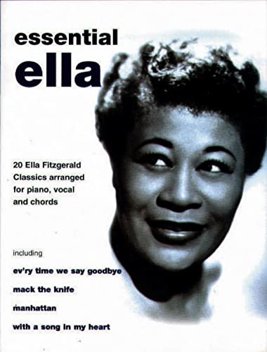 Essential Ella: (Piano, Vocal, Guitar): 20 Ella Fitzgerald Classics for Piano/Vocal/chords (Pvg) von Faber & Faber