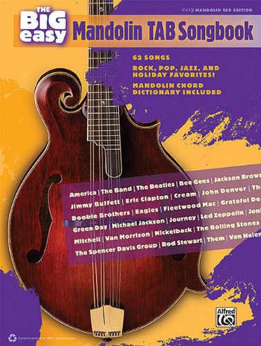 The Big Easy Mandolin Tab Songbook: 62 Songs Rock, Pop, Jazz, and Holiday Favorites! The Big Easy Mandolin Tab Songbook: 62 Songs Rock, Pop, Jazz, and Holiday Favorites!