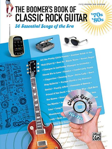 The Boomer's Book of Classic Rock Guitar -- '70s - '80s: Easy Guitar Tab The Boomer's Book of Classic Rock Guitar -- '70s - '80s: Easy Guitar Tab