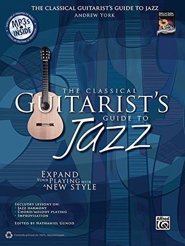The Classical Guitarist's Guide to Jazz: Expand Your Playing with a New Style, Book & MP3 CD [With CD (Audio)] (National Guitar Workshop)