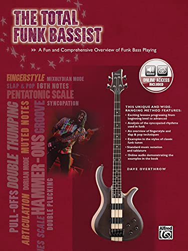 The Total Funk Bassist: A Fun and Comprehensive Overview of Funk Bass Playing, Book & CD (Total Series): A Fun and Comprehensive Overview of Funk Bass Playing (incl. Online Code) (Total Bassist) von Alfred Publishing
