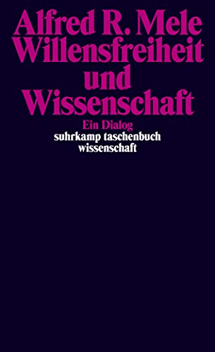 Willensfreiheit und Wissenschaft: Ein Dialog (suhrkamp taschenbuch wissenschaft) von Suhrkamp Verlag AG