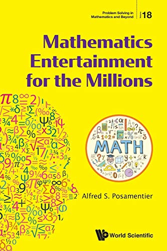 Mathematics Entertainment For The Millions (Problem Solving in Mathematics and Beyond, Band 18) von World Scientific Publishing Company