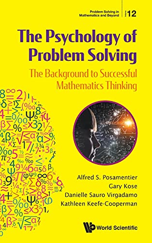 The Psychology of Problem Solving: The Background to Successful Mathematics Thinking (Problem Solving in Mathematics and Beyond, Band 12)