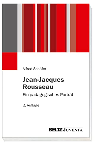 Jean-Jacques Rousseau: Ein pädagogisches Porträt von Beltz Juventa