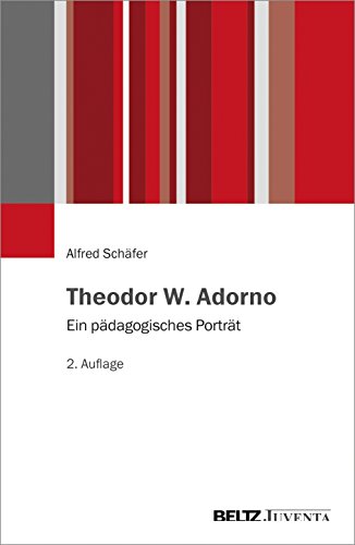Theodor W. Adorno: Ein pädagogisches Porträt von Beltz Juventa