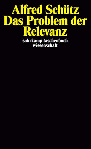 Das Problem der Relevanz: Hrsg. u. erl. v. Richard M. Zaner. Einl. v. Thomas Luckmann (suhrkamp taschenbuch wissenschaft) von Suhrkamp Verlag AG