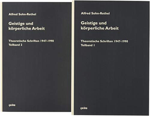 Geistige und körperliche Arbeit: Theoretische Schriften (1947-1990) (Alfred Sohn-Rethel: Werkausgabe)