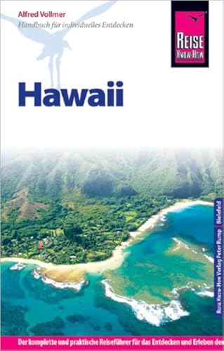 Reise Know-How Hawaii: Reiseführer für individuelles Entdecken: Der komplette Reiseführer für individuelles Reisen und Entdecken auf allen acht Hawaii-Inseln