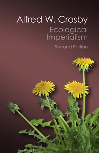 Ecological Imperialism: The Biological Expansion of Europe, 900-1900 (Canto Classics) von Cambridge University Press