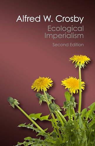 Ecological Imperialism: The Biological Expansion of Europe, 900-1900 (Canto Classics) von Cambridge University Press