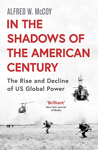 In the Shadows of the American Century: The Rise and Decline of US Global Power von Oneworld Publications