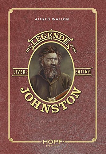 Die Legende von Liver-Eating Johnston von Verlag Peter Hopf