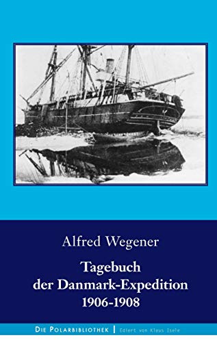 Tagebuch der Danmark-Expedition 1906-1908 (Die Polarbibliothek) von Books on Demand GmbH