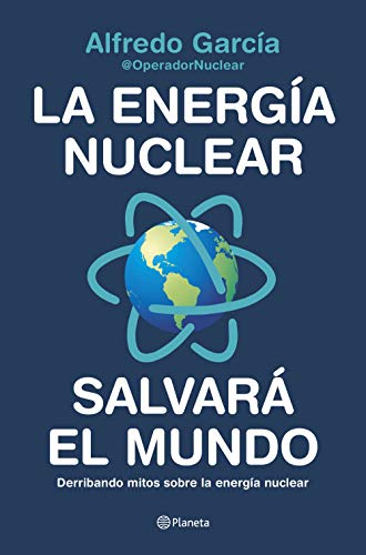 La energía nuclear salvará el mundo: Derribando mitos sobre la energía nuclear (No Ficción) von Editorial Planeta