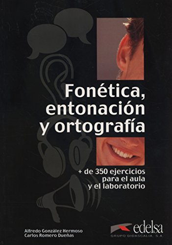 Fonética, entonación y ortografía: Übungsbuch: Libro (Material complementario - Jóvenes y adultos - Fonética - Nivel A1-B1) von Edelsa-Grupo Didascalia,SA
