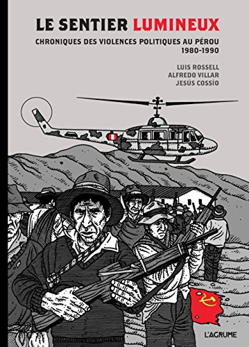 Le sentier lumineux : Chroniques des violences politiques au Pérou, 1980-1990 von L'Agrume
