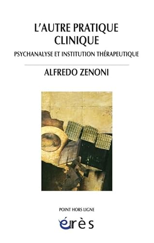 L'autre pratique clinique - Psychanalyse et institution thérapeutique von ERES