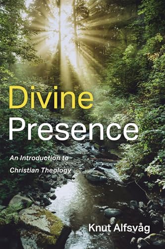 Divine Presence: An Introduction to Christian Theology von Wipf and Stock
