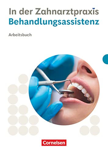 Zahnmedizinische Fachangestellte - Ausgabe 2023: Behandlungsassistenz - Arbeitsbuch von Cornelsen Verlag